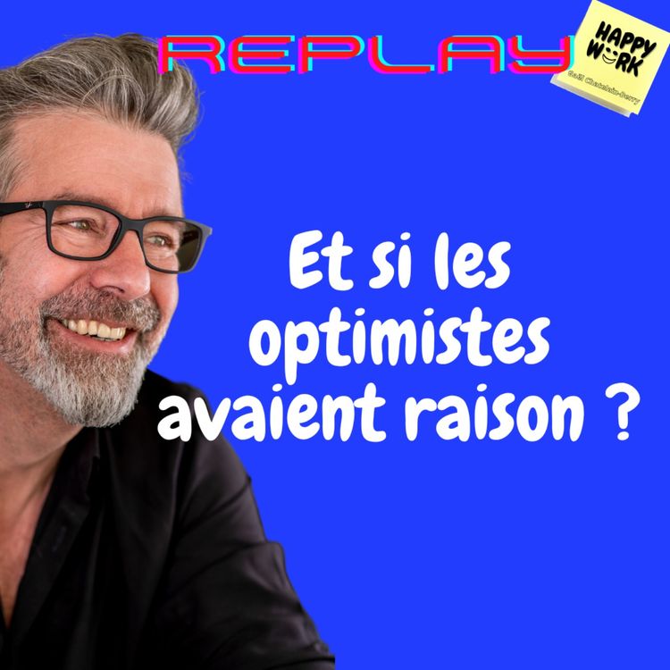 cover art for #1176 - REPLAY - Et si les optimistes avaient raison ?