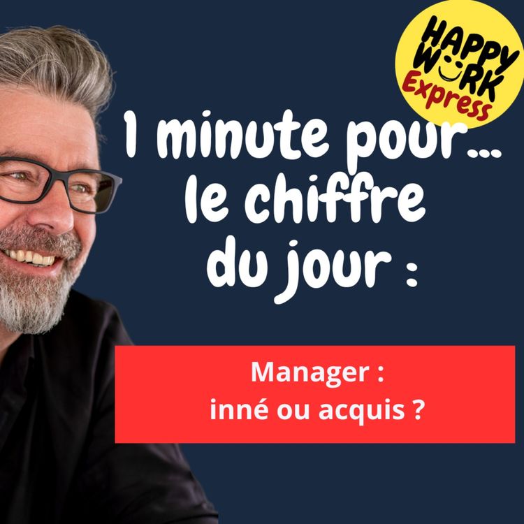 cover art for #1178 - Le Chiffre du jour : le management, inné ou acquis ?