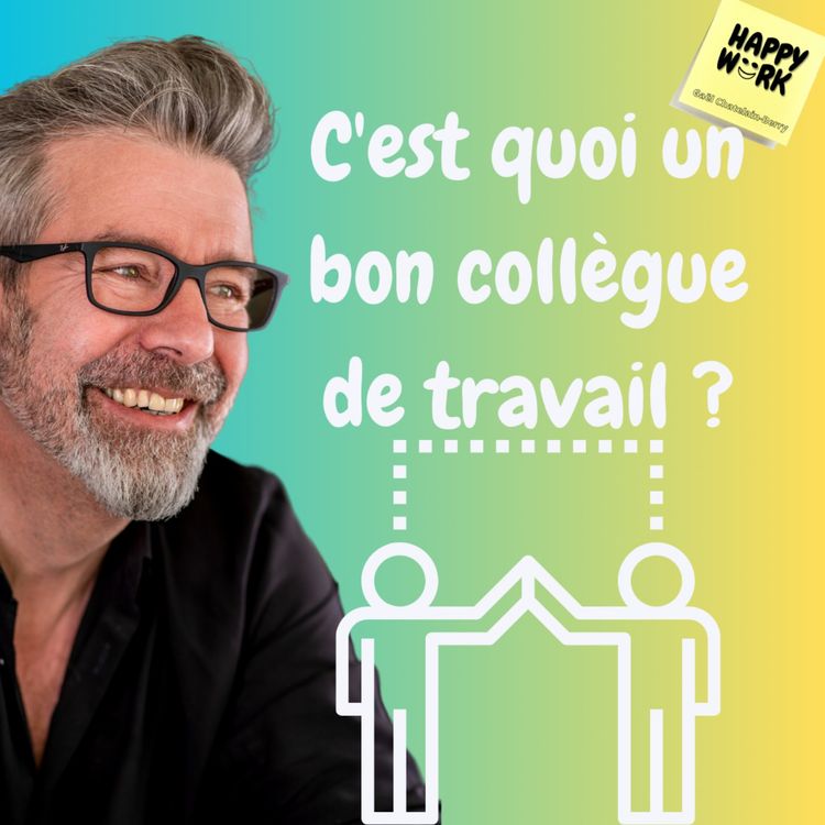 cover art for #1195 - C'est quoi un bon collègue de travail ?