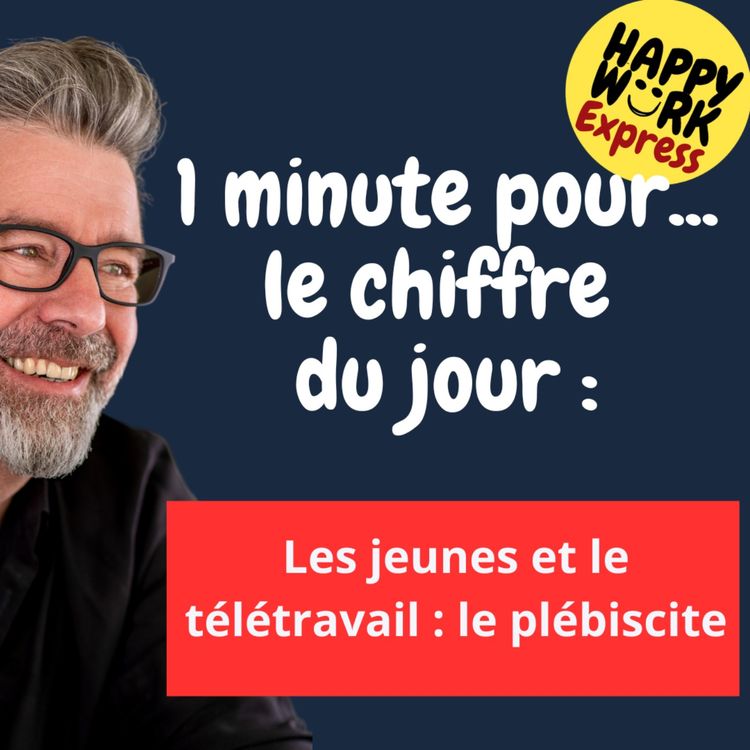 cover art for #1198 - Le chiffre du jour - Les jeunes et le télétravail : le plébiscite
