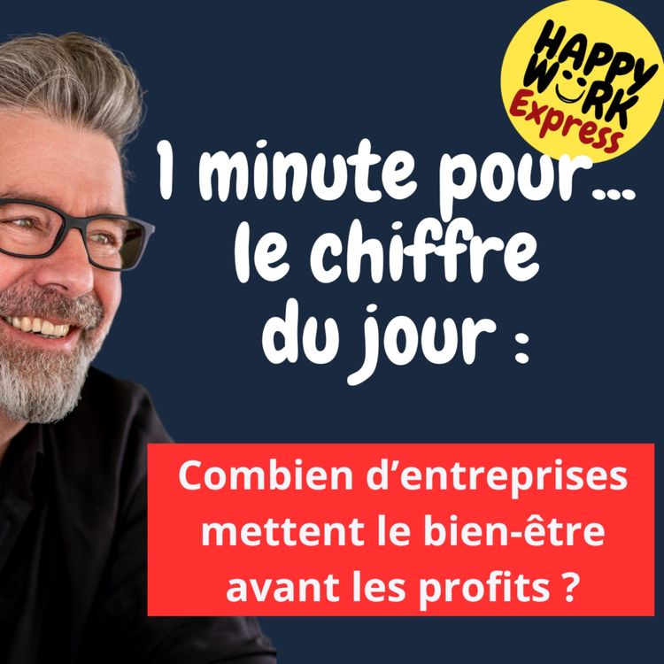 cover art for #1202 - Le chiffre du jour - Combien d'entreprises mettent le bien-être avant les profits
