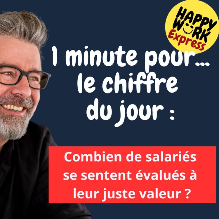 cover art for #1208 - Le chiffre du jour - Combien de salariés se sentent évalués à leur juste valeur ?