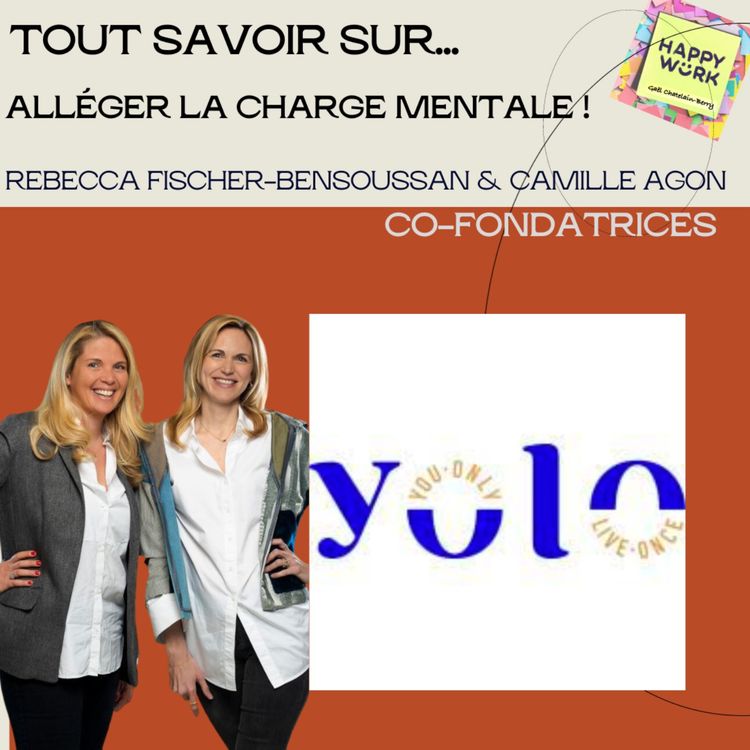 cover art for #1209  - Tout savoir sur - Alléger la charge mentale - Interview de Rebecca Fischer-Bensoussan & Camille Agon - co-fondatrices de Yolo