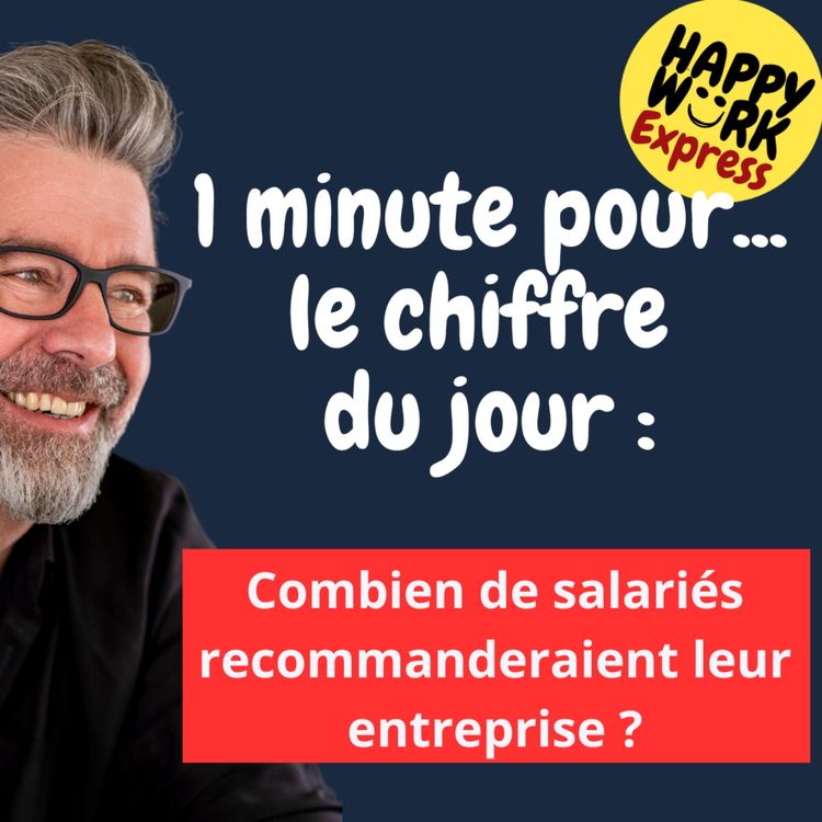 cover art for #1214 - Happy Work Express - Combien de salariés recommanderaient leur entreprise ?