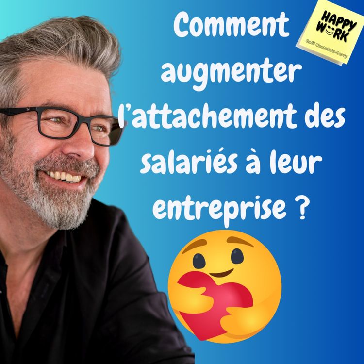 cover art for #1215 - Comment augmenter l’attachement des salariés à leur entreprise ?