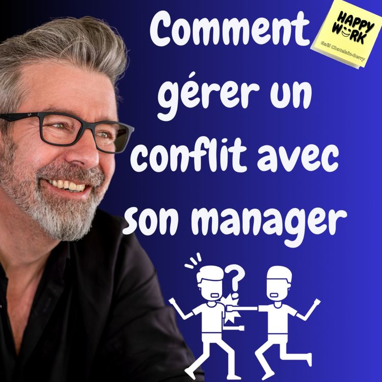 cover art for #1219 - Comment  gérer un conflit  avec son manager ?