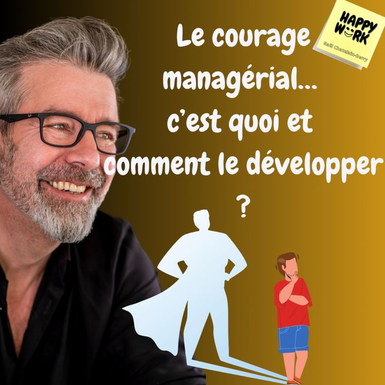 cover art for #1140 - Le courage managérial… c’est quoi et  comment le développer ?