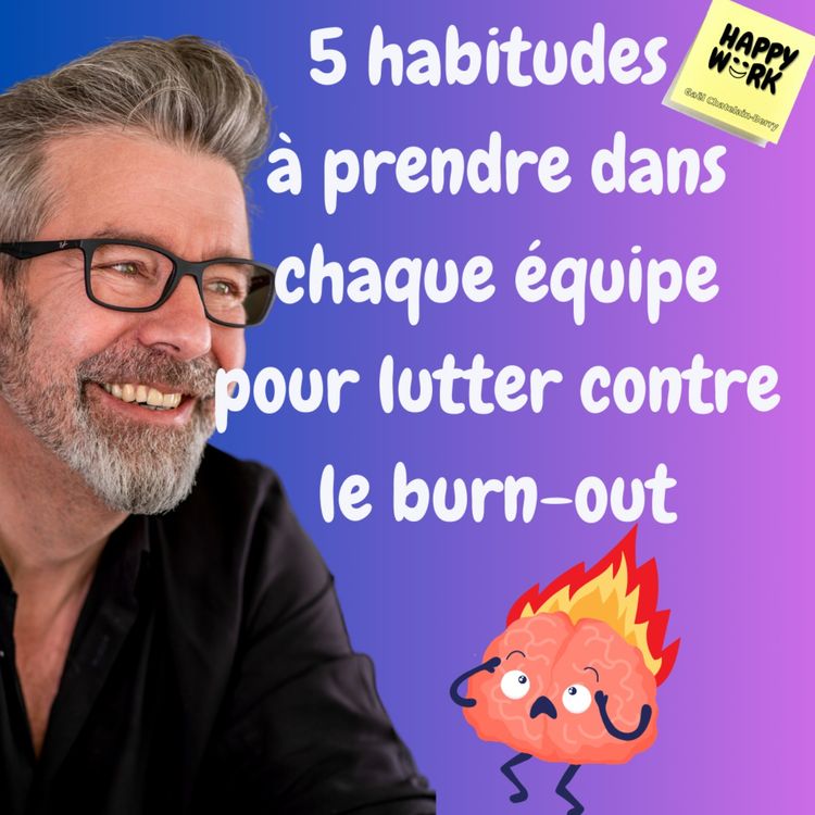 cover art for #1148 - 5 habitudes à prendre dans chaque équipe pour lutter contre le burn-out