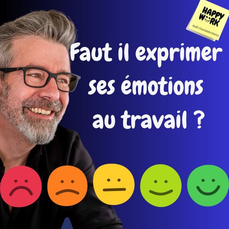 cover art for #1154 - Faut il exprimer  ses émotions  au travail ?