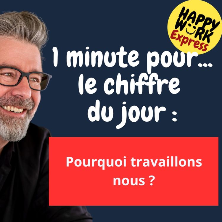 cover art for #1157 - HW Express - Pourquoi travaillons nous ?