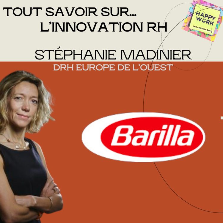 cover art for #1168 - Tout savoir sur... L'innovation RH - Interview de Stéphanie Madinier - DRH Europe de l'ouest BARILLA