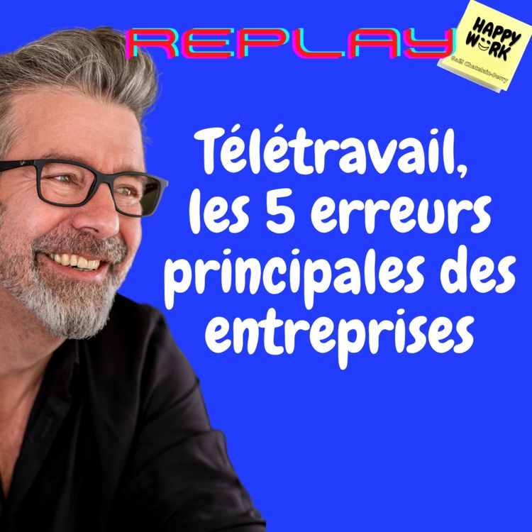 cover art for #1180 - REPLAY - Télétravail, les 5 erreurs principales des entreprises