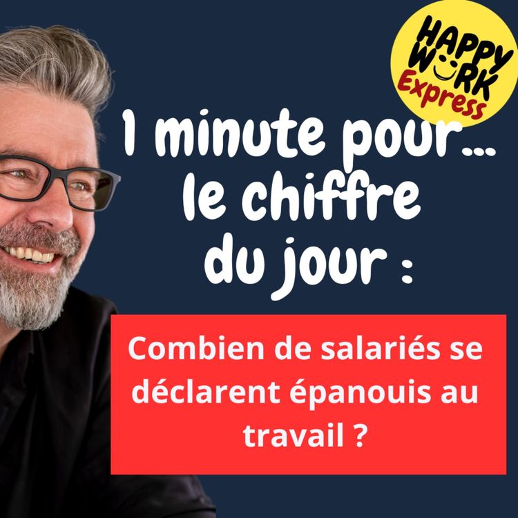 cover art for #1185 - Combien de salariés se déclarent épanouis au travail ?