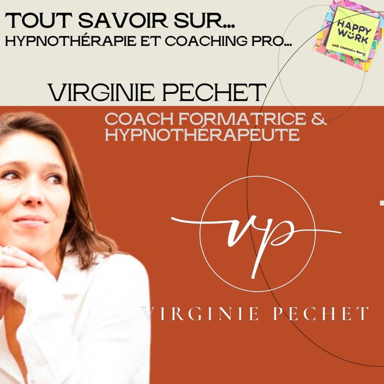 cover art for #1189 - Tout savoir sur... hypnothérapie et coaching pro - Entretien avec Virginie Pechet - Coach Formatrice & Hypnothérapeute