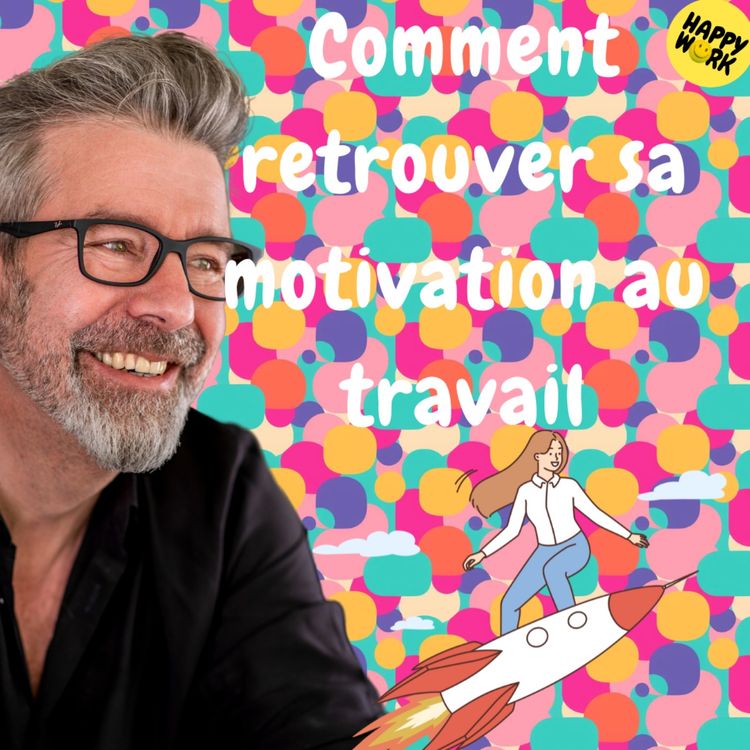 cover art for #1217 - Comment retrouver sa motivation au travail