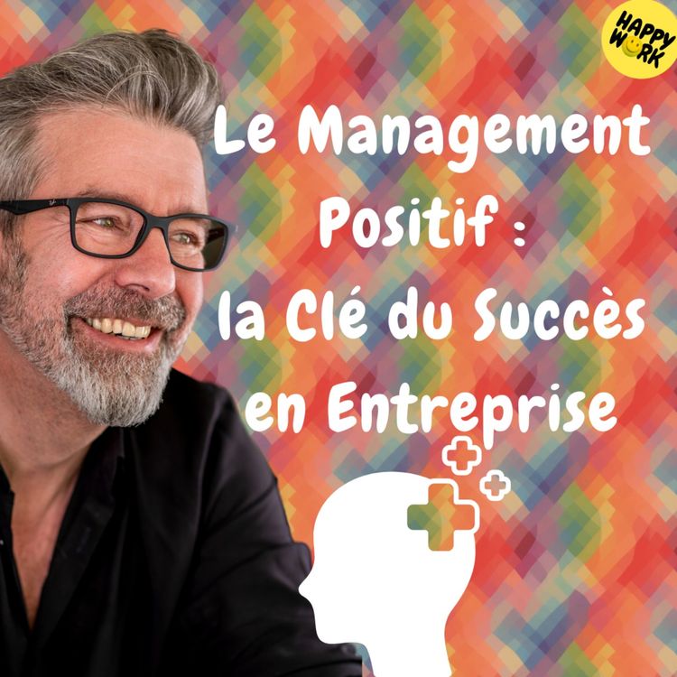 cover art for #1222 - Le Management Positif : la Clé du Succès en Entreprise