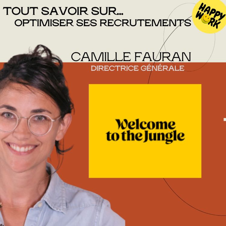 cover art for #1227 - Tout savoir sur... optimiser ses recrutements - Entretien avec Camille Fauran - Directrice Générale de Welcome to the Jungle