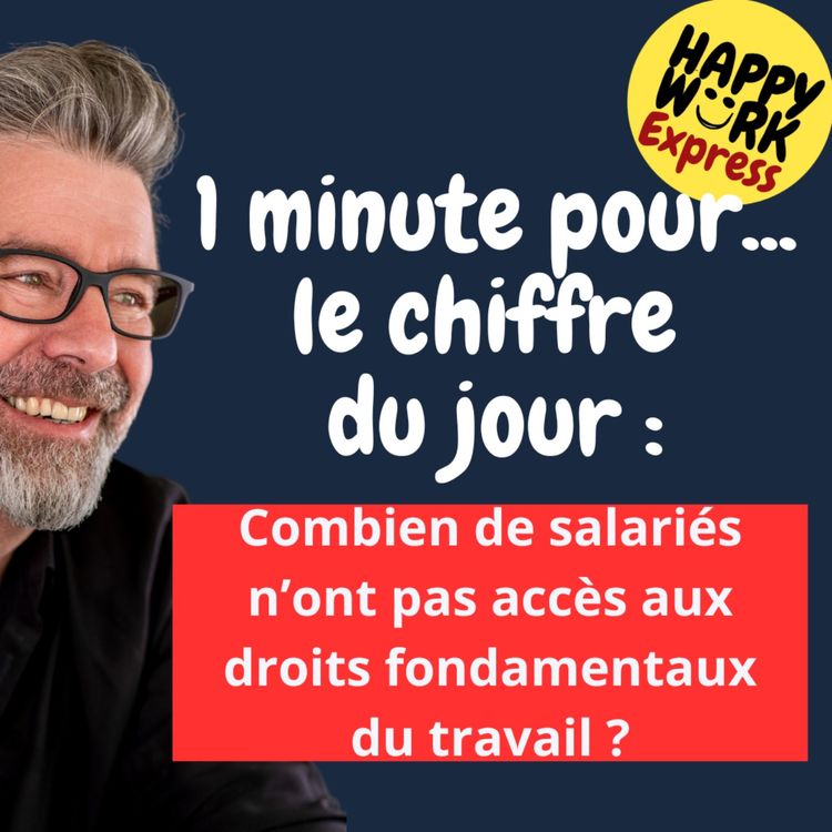 cover art for #1241 - Combien de salariés n’ont pas accès aux droits fondamentaux du travail ?
