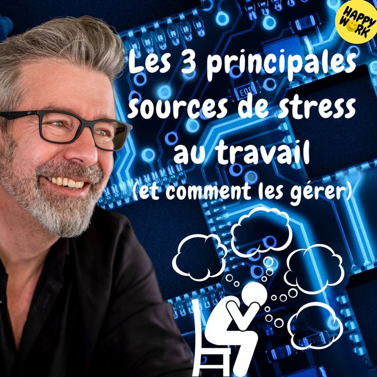 cover art for #1230 - Les 3 principales sources de stress au travail (et comment les gérer)