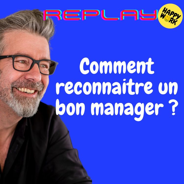 cover art for #1253 - REPLAY - Comment reconnaitre un bon manager ?