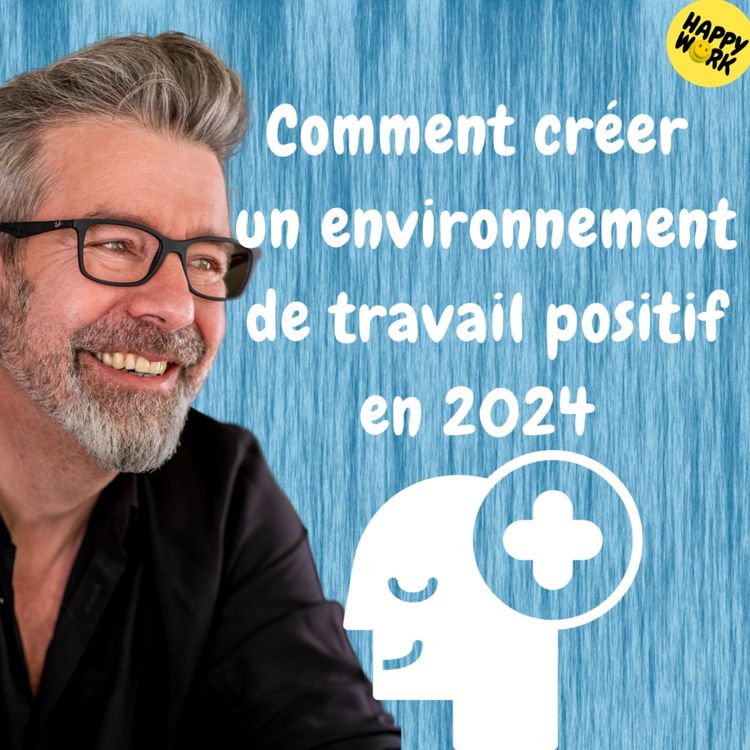 cover art for #1258 - Comment créer un environnement de travail positif en 2024