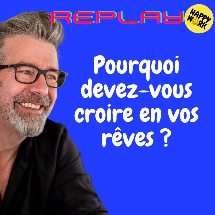 cover art for #1260 - REPLAY - Pourquoi devez-vous croire en vos rêves ?