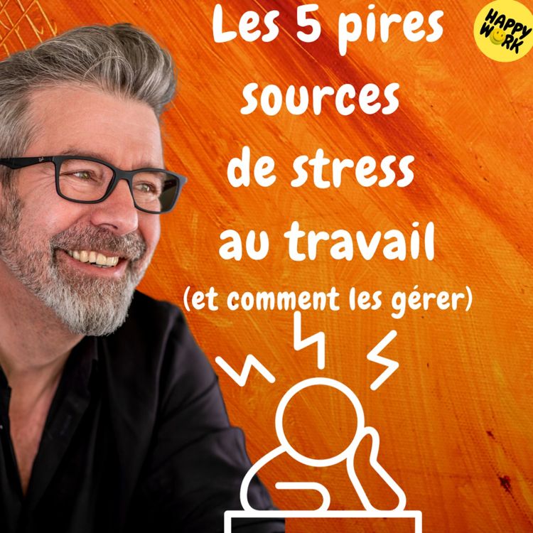 cover art for #1281 - Les 5 pires sources de stress au travail (et comment les gérer)