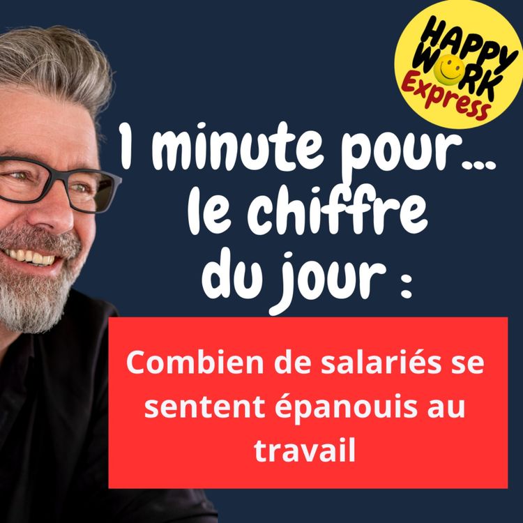 cover art for #1288 - Combien de salariés se sentent épanouis au travail