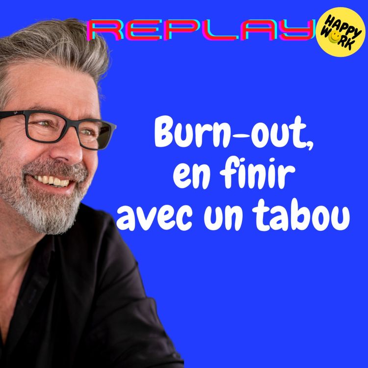 cover art for #1300 - REPLAY - Burn-out, en finir avec un tabou
