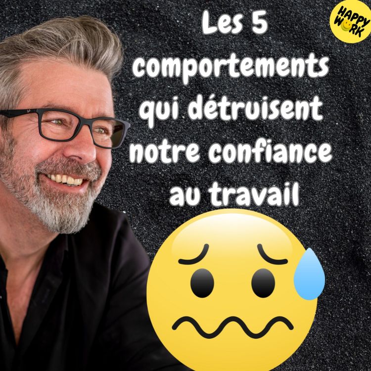 cover art for #1307 - Les 5 comportements qui détruisent notre confiance au travail