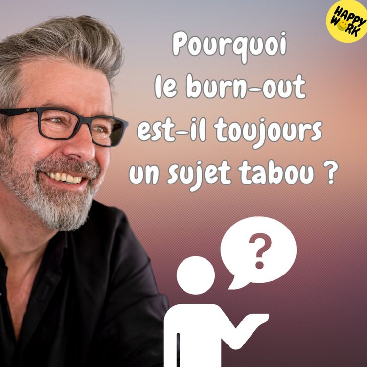 cover art for #1309 - Pourquoi le burn-out est-il toujours un sujet tabou ?