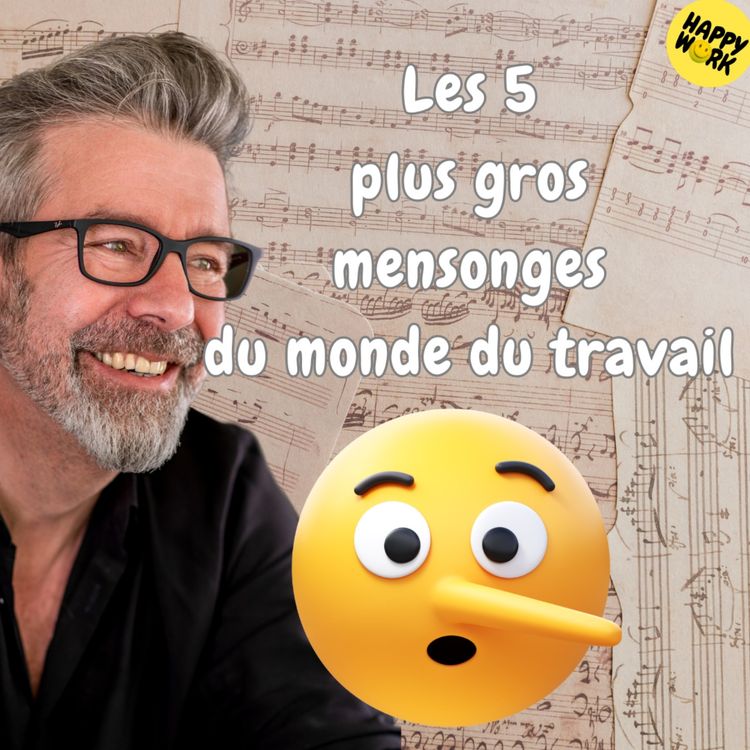 cover art for #1315 - Les 5 plus gros mensonges du monde du travail 