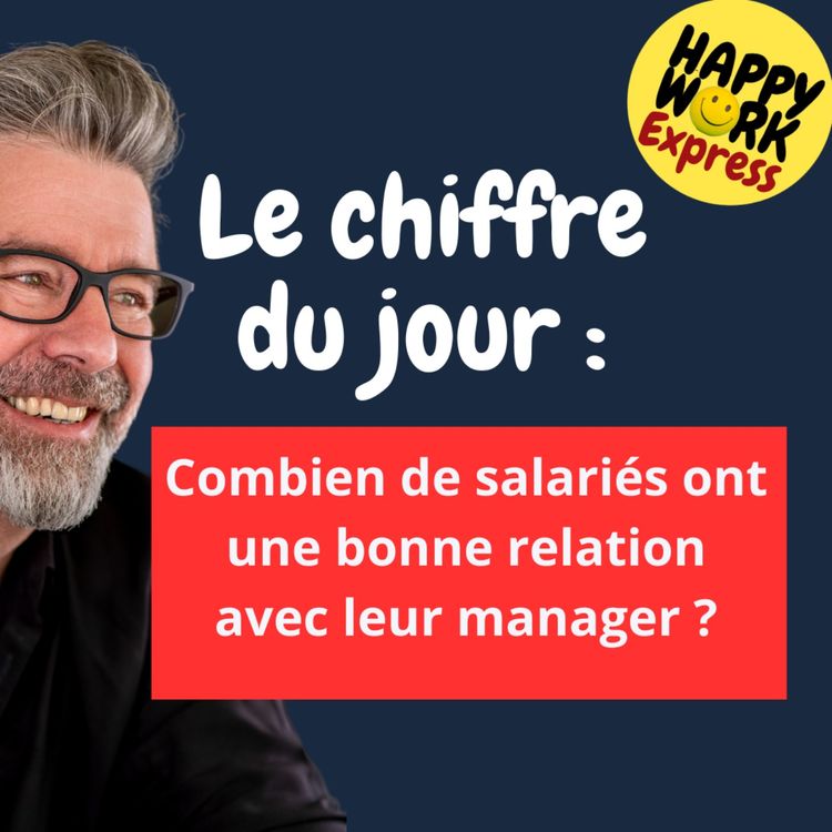 cover art for #1318 - Combien de salariés ont une bonne relation avec leur manager ?