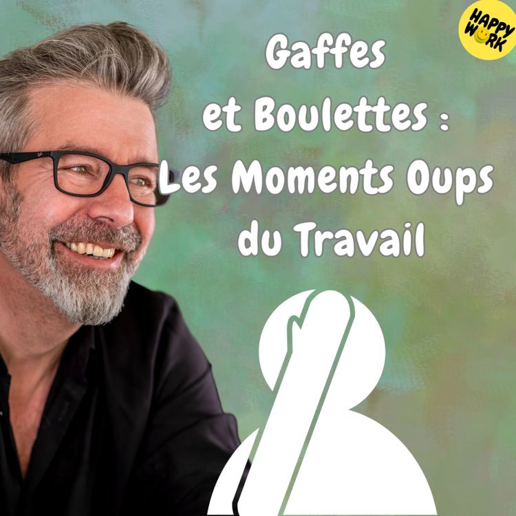 cover art for #1321 - Gaffes et Boulettes : Les Moments Oups du Travail