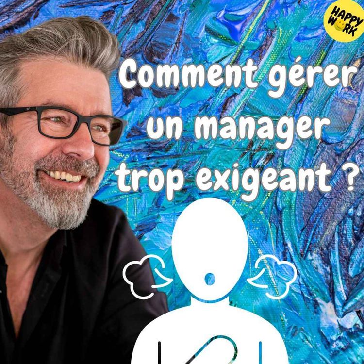cover art for #1331 - Comment gérer un manager trop exigeant ?