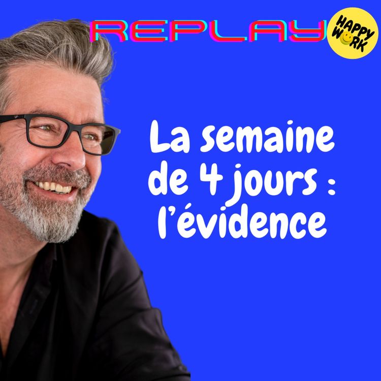 cover art for #1338 - REPLAY - La semaine de 4 jours : l’évidence 
