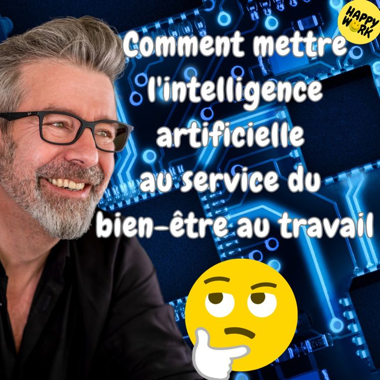 cover art for #1347 - Comment mettre l'intelligence artificielle au service du bien-être au travail