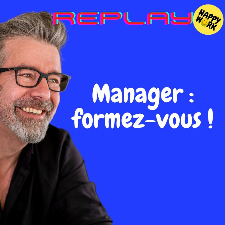 cover art for #1364 - REPLAY - Manager : formez-vous !