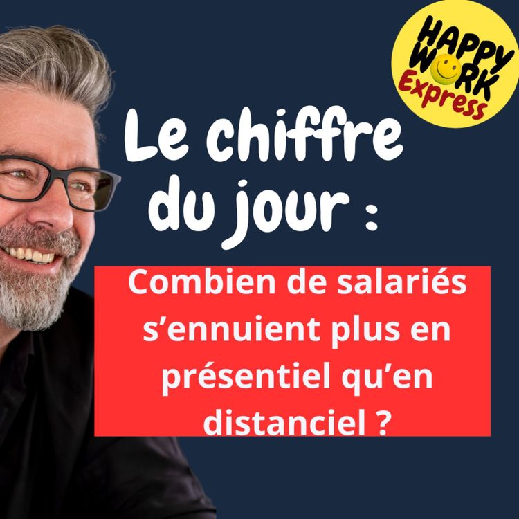 cover art for #1382 - Combien de salariés s’ennuient plus en présentiel qu’en distanciel ?
