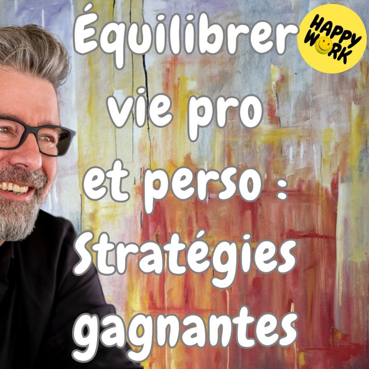 cover art for #1387 - Équilibrer vie professionnelle et personnelle : Stratégies gagnantes
