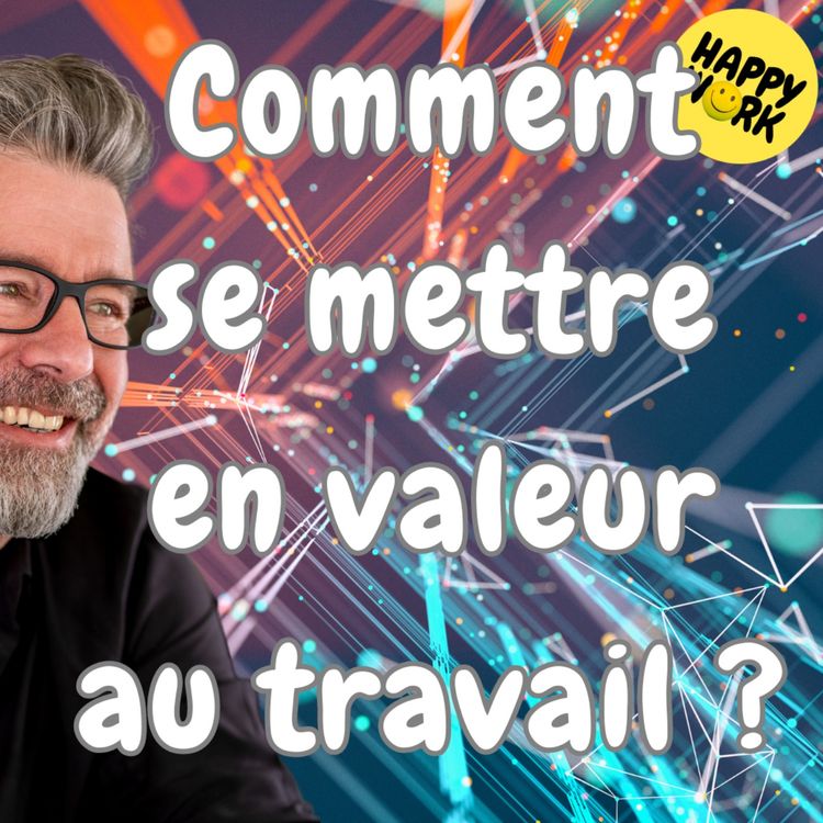 cover art for #1393 - Comment se mettre en valeur au travail ?