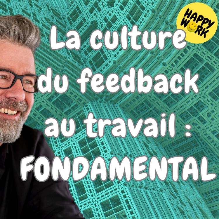 cover art for #1399 - La culture du feedback au travail : FONDAMENTAL 
