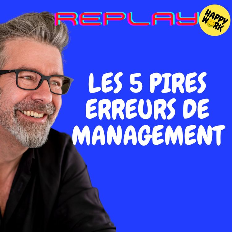 cover art for #1390 - REPLAY - LES 5 PIRES ERREURS DE MANAGEMENT