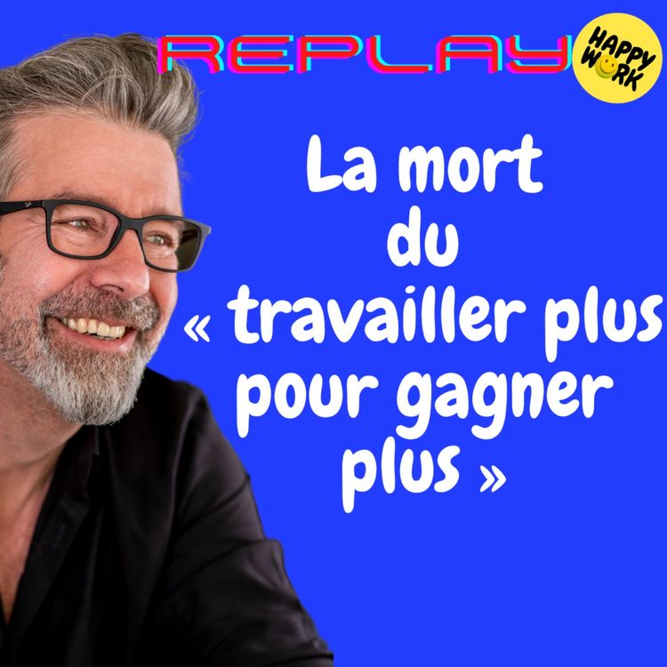 cover art for #1392 - REPLAY - La mort du « travailler plus pour gagner plus »