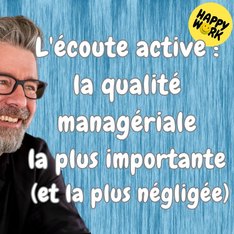 cover art for #1395 - L'écoute active : la qualité managériale la plus importante (et la plus négligée)