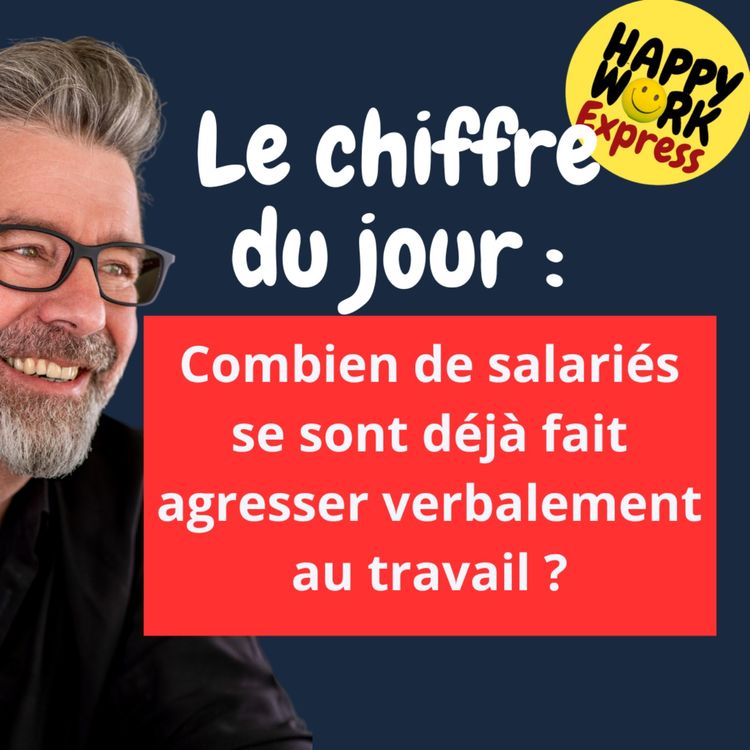 cover art for #1398 - Combien de salariés se sont déjà fait agresser verbalement au travail ?