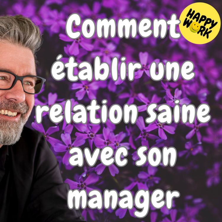 cover art for #1406 - Comment établir une relation saine avec son manager