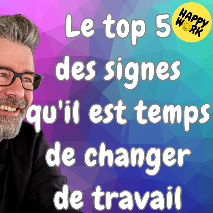 cover art for #1412 - Le top 5 des signes qu'il est temps de changer de travail
