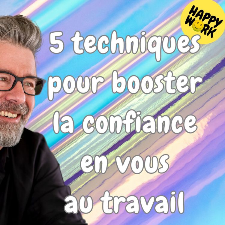 cover art for #1420 - 5 techniques pour booster la confiance en vous au travail