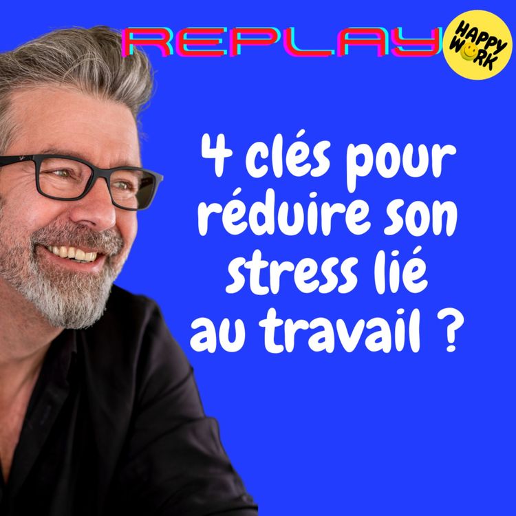 cover art for #1431 - RELAY -  4 clés pour réduire son stress lié au travail ?